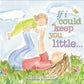 If I Could Keep You Little